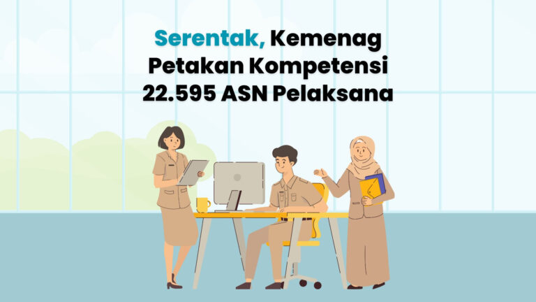 Serentak, Kemenag Petakan Kompetensi 22.595 ASN Pelaksana