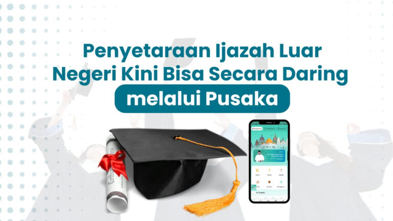 Penyetaraan Ijazah Luar Negeri Kini Bisa Secara Daring melalui Pusaka